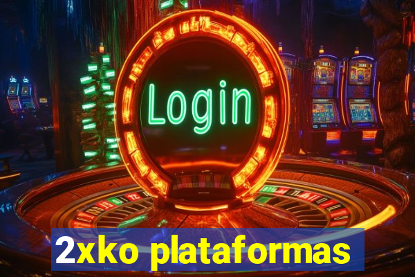 2xko plataformas